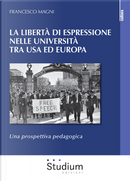 La libertà di espressione nelle Università tra USA ed Europa. Una prospettiva pedagogica by Francesco Magni