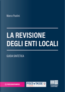 La revisione degli enti locali. Guida sintetica by Marco Paolini