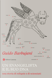 Un evangelista e il suo DNA. Una storia di reliquie e di scienziati by Guido Barbujani
