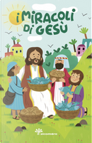 I miracoli di Gesù by Francesca Fabris
