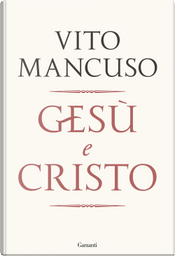 Gesù e Cristo by Vito Mancuso