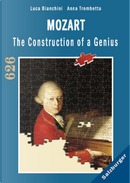 Mozart. the Construction of a Genius by Anna Trombetta, Luca Bianchini