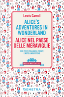 Alice's adventures in Wonderland-Alice nel paese delle meraviglie. Testo italiano a fronte by Lewis Carroll