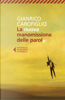 La nuova manomissione delle parole by Gianrico Carofiglio