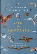 Voli di fantasia. Una sfida alla gravità by Richard Dawkins