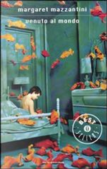 Venuto al mondo by Margaret Mazzantini