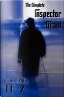 The Complete Inspector Grant (Unabridged) - The Man in the Queue, a Shilling for Candles, to Love and Be Wise, the Daughter of Time, the Singing Sands by Josephine Tey