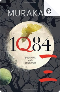 1Q84: Books 1 and 2 by Haruki Murakami