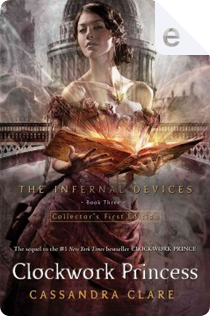 Clockwork Princess by Cassandra Clare