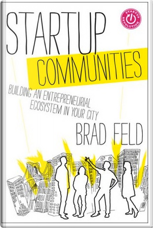 Startup Communities by Brad Feld