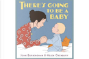 There's Going to be a Baby by John Burningham