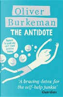 The Antidote by Oliver Burkeman