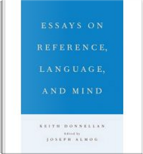 Essays on Reference, Language, and Mind by Keith Donnellan