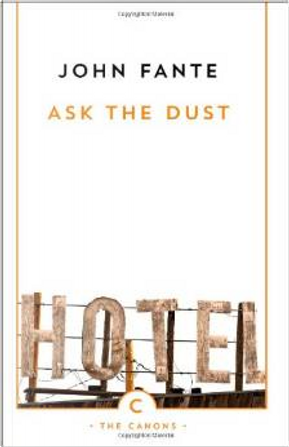 Ask the Dust by John Fante