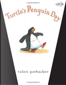 Turtle's Penguin Day by Valeri Gorbachev