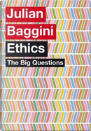 The Big Questions: Ethics by Julian Baggini