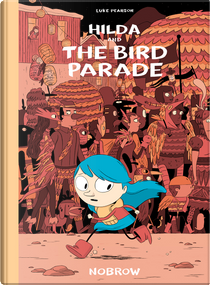 Hilda and the Bird Pararde by Luke Pearson