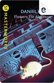 Flowers For Algernon by Daniel Keyes