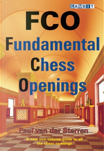 FCO - Fundamental Chess Openings by Paul van der Sterren
