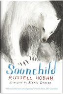 Soonchild by Russell Hoban