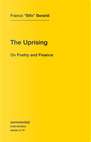 The Uprising by Franco "Bifo" Berardi