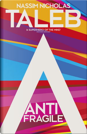 Antifragile by Nassim Nicholas Taleb
