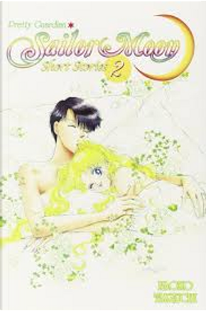 Sailor Moon Short Stories: Vol. 2 by Naoko Takeuchi