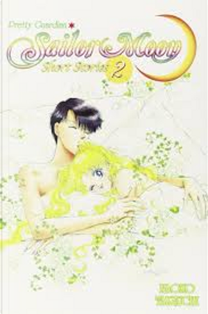 Sailor Moon Short Stories: Vol. 2 by Naoko Takeuchi
