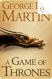 A Game of Thrones (A Song of Ice and Fire, Book 1) by George R.R. Martin