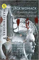 Random Acts of Senseless Violence by Jack Womack