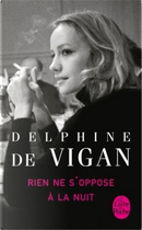 Rien NE S'Oppose a LA Nuit by Delphine de Vigan