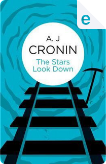 The Stars Look Down (Bello) by A.J. Cronin