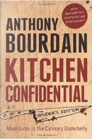 Kitchen Confidential by Anthony Bourdain