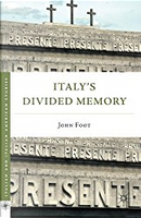 Italy's Divided Memory by John Foot