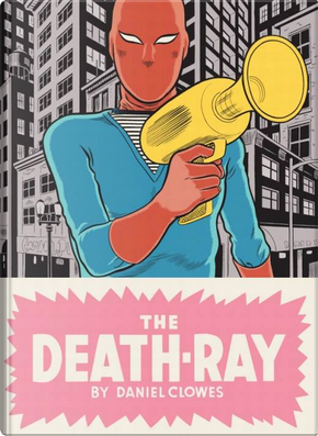 The Death Ray by Daniel Clowes