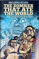 The Zombies That Ate the World, Book 1 by Jerry Frissen
