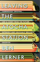 Leaving the Atocha Station by Ben Lerner