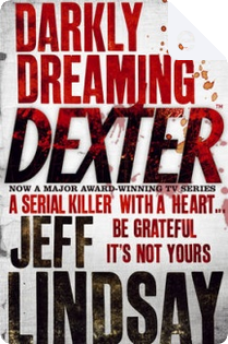 Darkly Dreaming Dexter by Jeff Lindsay