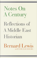 Notes on a Century by Bernard Lewis, Buntzie Ellis Churchill
