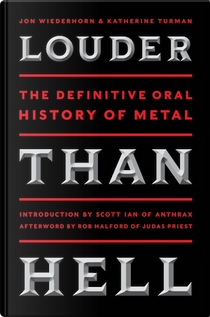 Louder Than Hell by Jon Wiederhorn, Katherine Turman