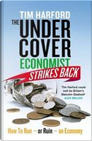 The Undercover Economist Strikes Back by Tim Harford
