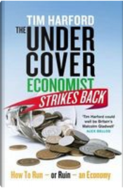 The Undercover Economist Strikes Back by Tim Harford