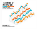 Ten Types of Innovation by Bansi Nagji, Helen Walters, Larry Keeley