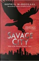 Savage City by Sophia McDougall