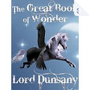 The Great Book of Wonder by Lord Dunsany
