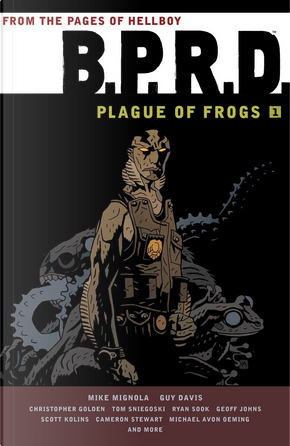 B.P.R.D.: Plague of Frogs Volume 1 by Christopher Golden, Mike Avon Oeming