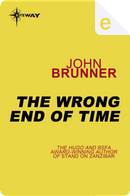 The Wrong End of Time by John Brunner