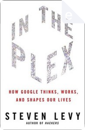 In The Plex by Steven Levy