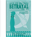 Age of Bronze: Betrayal Volume 3, Part 2 by Eric Shanower