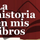 La historia en mis libros (Eva)